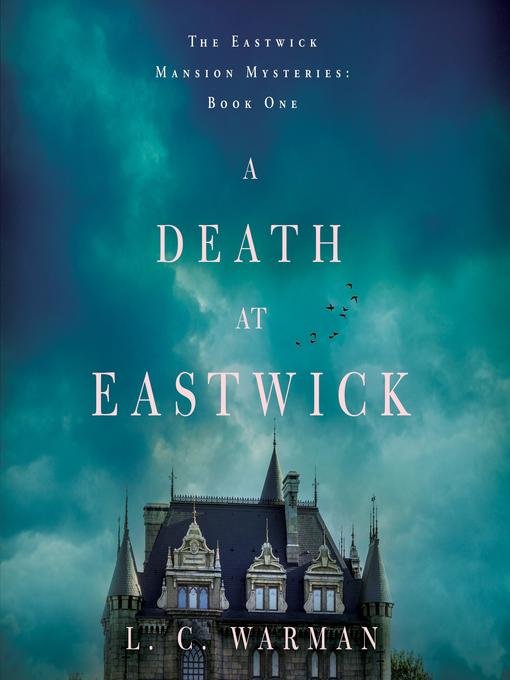 Title details for A Death at Eastwick by L.C. Warman - Available